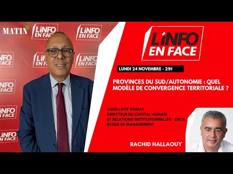 autonomie-des-provinces-du-sud-:-abdellatif-komat-en-debat-a-linfo-en-face