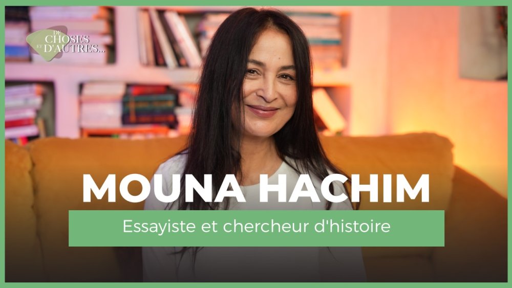 mouna-hachim-:-lhistoire,-cest-la-profondeur-de-la-perspective,-le-temps-long-et-lart-de-la-nuance-(2/3)