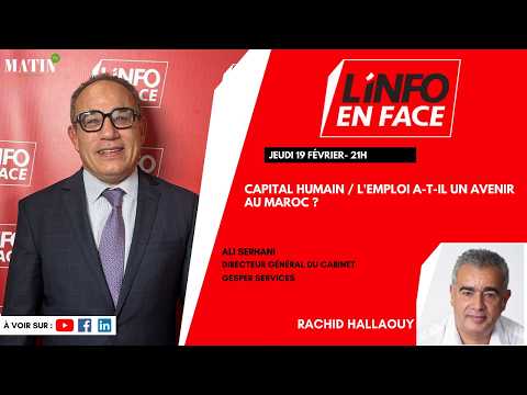 capital-humain-et-emploi-:-ali-serhani-en-debat-a-linfo-en-face