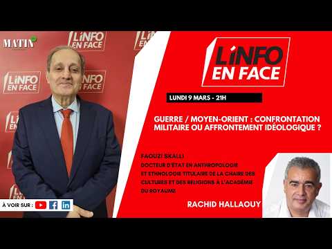 guerre-au-moyen-orient-:-faouzi-skalli-en-debat-a-linfo-en-face