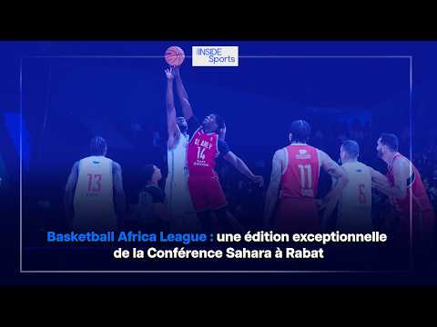 basketball-africa-league-:-une-edition-exceptionnelle-de-la-conference-sahara-a-rabat