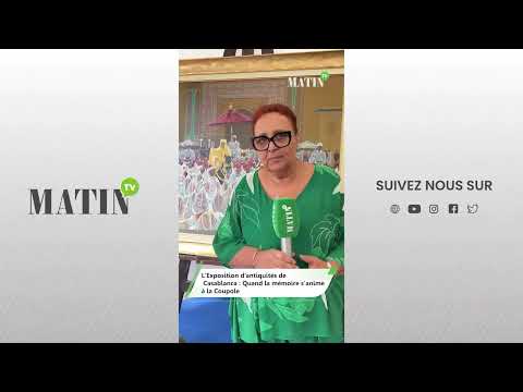 lexposition-dantiquites-de-casablanca-:-quand-la-memoire-nationale-sanime-a-la-coupole