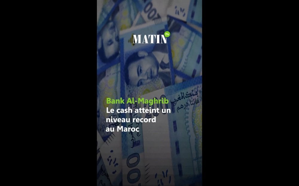 bank-al-maghrib-:-le-cash-atteint-un-niveau-record-au-maroc
